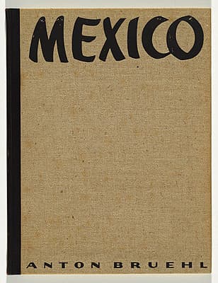 Anton BRUEHL | Mexico: Photographs of Mexico by Anton Bruehl